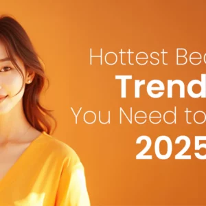Beauty Trends 2025